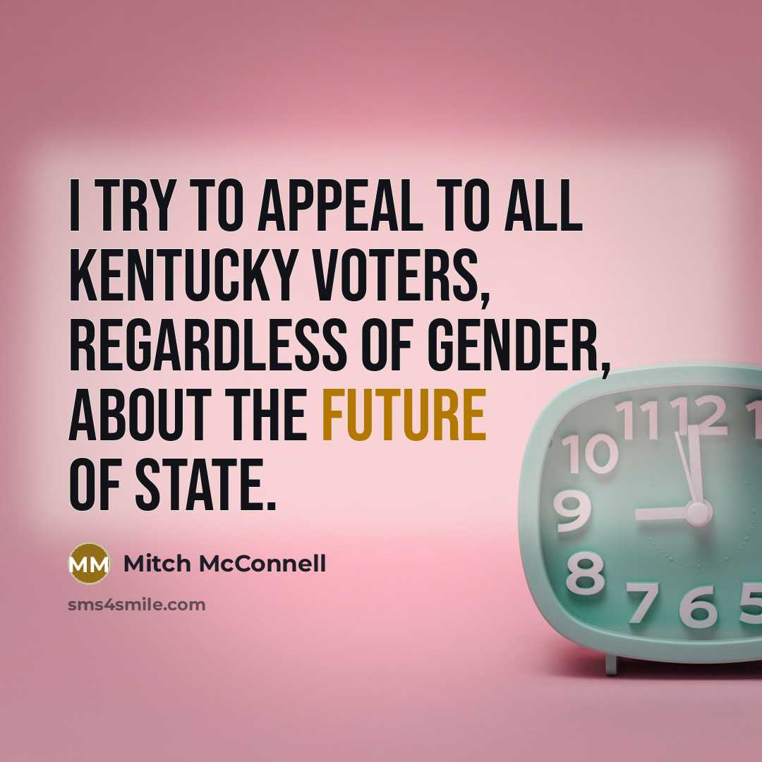 “I try to appeal to all Kentucky voters, regardless of…” quote by Mitch McConnell