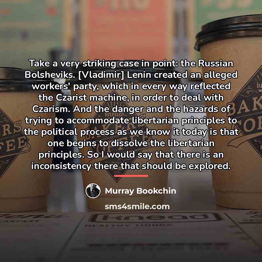 “Take a very striking case in point: the Russian Bolsheviks.…” quote by Murray Bookchin