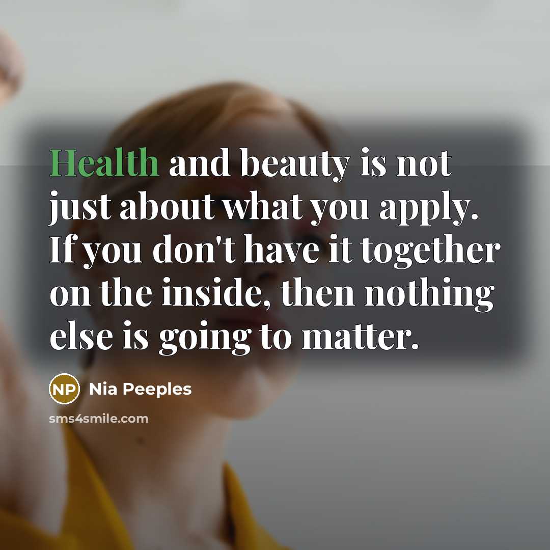 “Health and beauty is not just about what you apply.…” quote by Nia Peeples