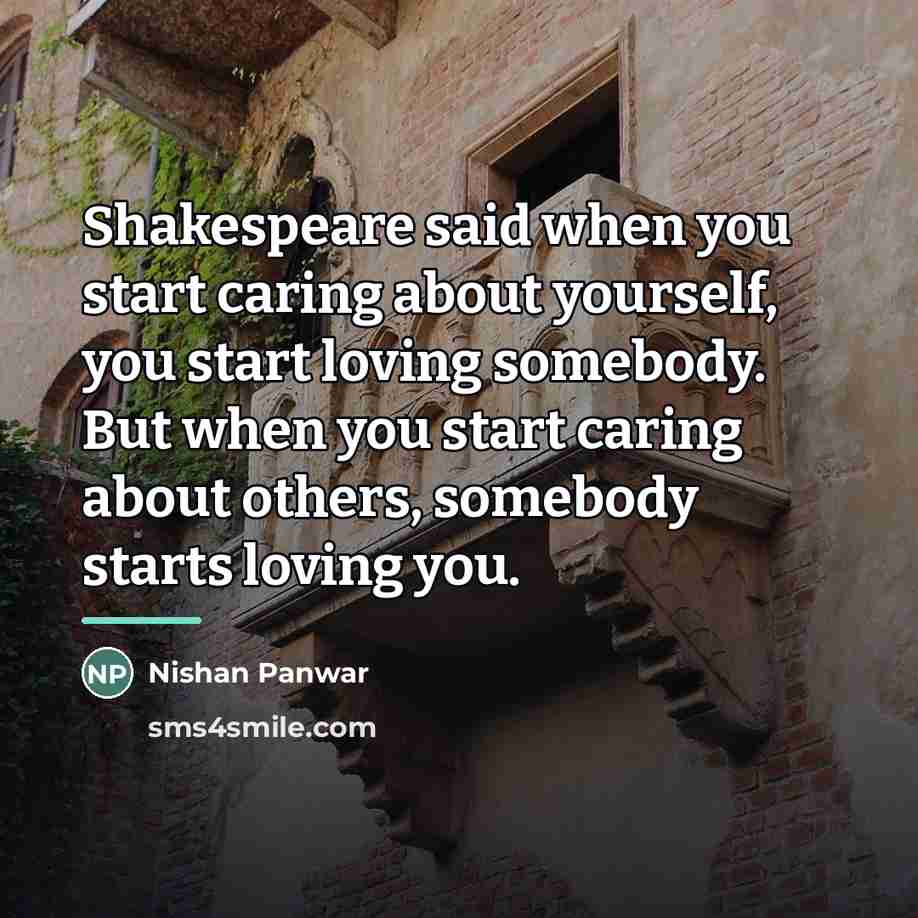 “Shakespeare said when you start caring about yourself, you start…” quote by Nishan Panwar