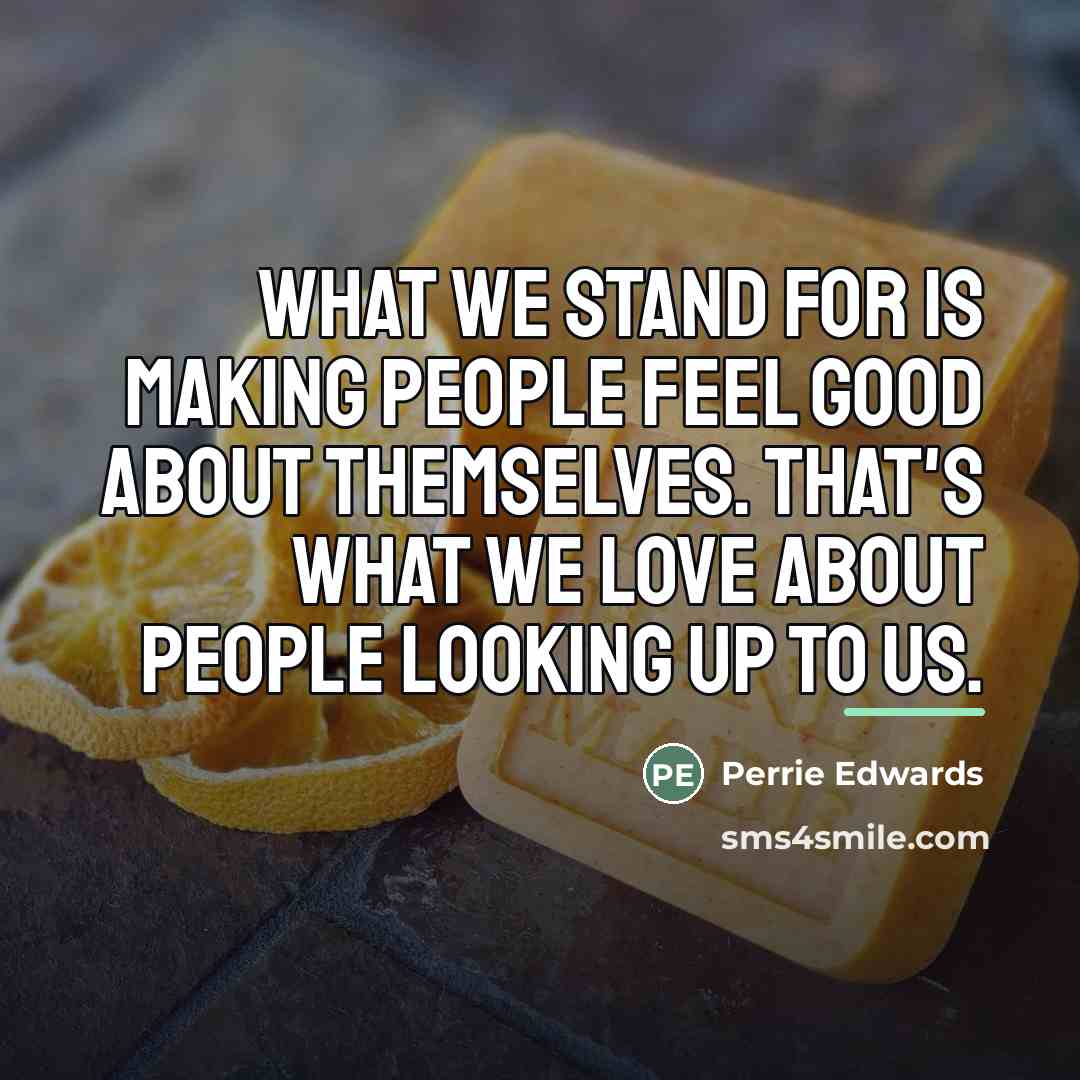 “What we stand for is making people feel good about…” quote by Perrie Edwards