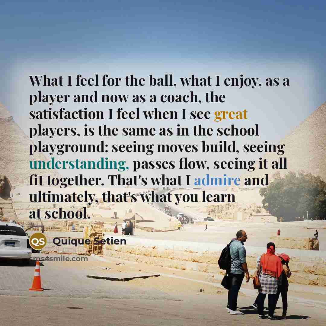 “What I feel for the ball, what I enjoy, as…” quote by Quique Setien