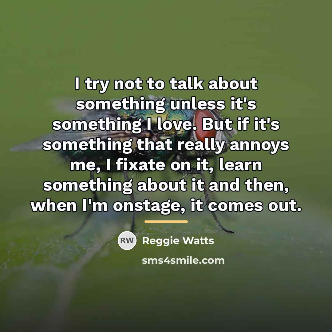 “I try not to talk about something unless it's something…” quote by Reggie Watts