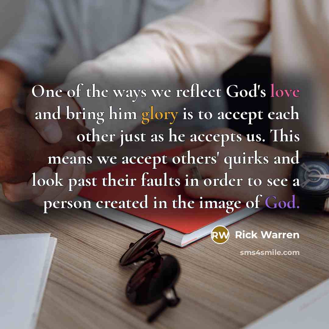 “One of the ways we reflect God's love and bring…” quote by Rick Warren