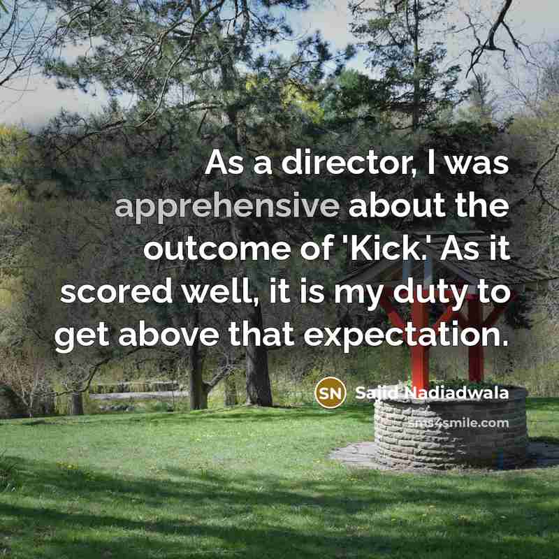 “As a director, I was apprehensive about the outcome of…” quote by Sajid Nadiadwala