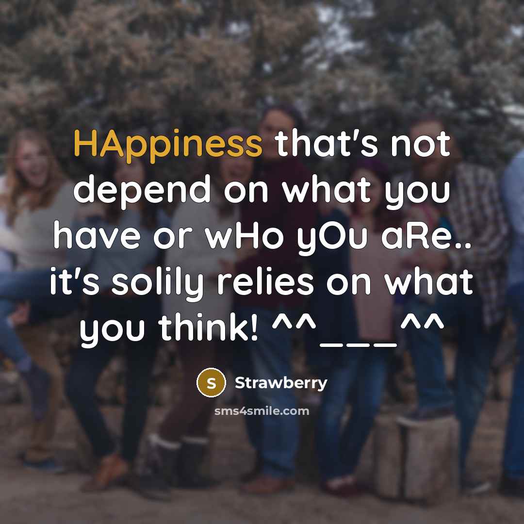 “HAppiness that's not depend on what you have or wHo…” quote by Strawberry