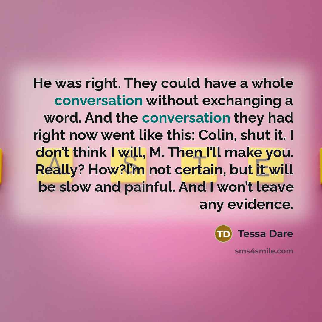 “He was right. They could have a whole conversation without…” quote by Tessa Dare