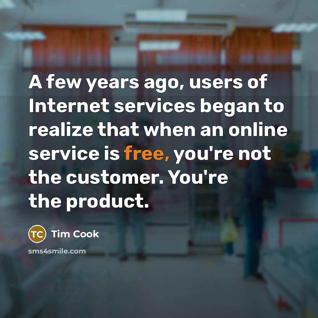 “A few years ago, users of Internet services began to…” quote by Tim Cook