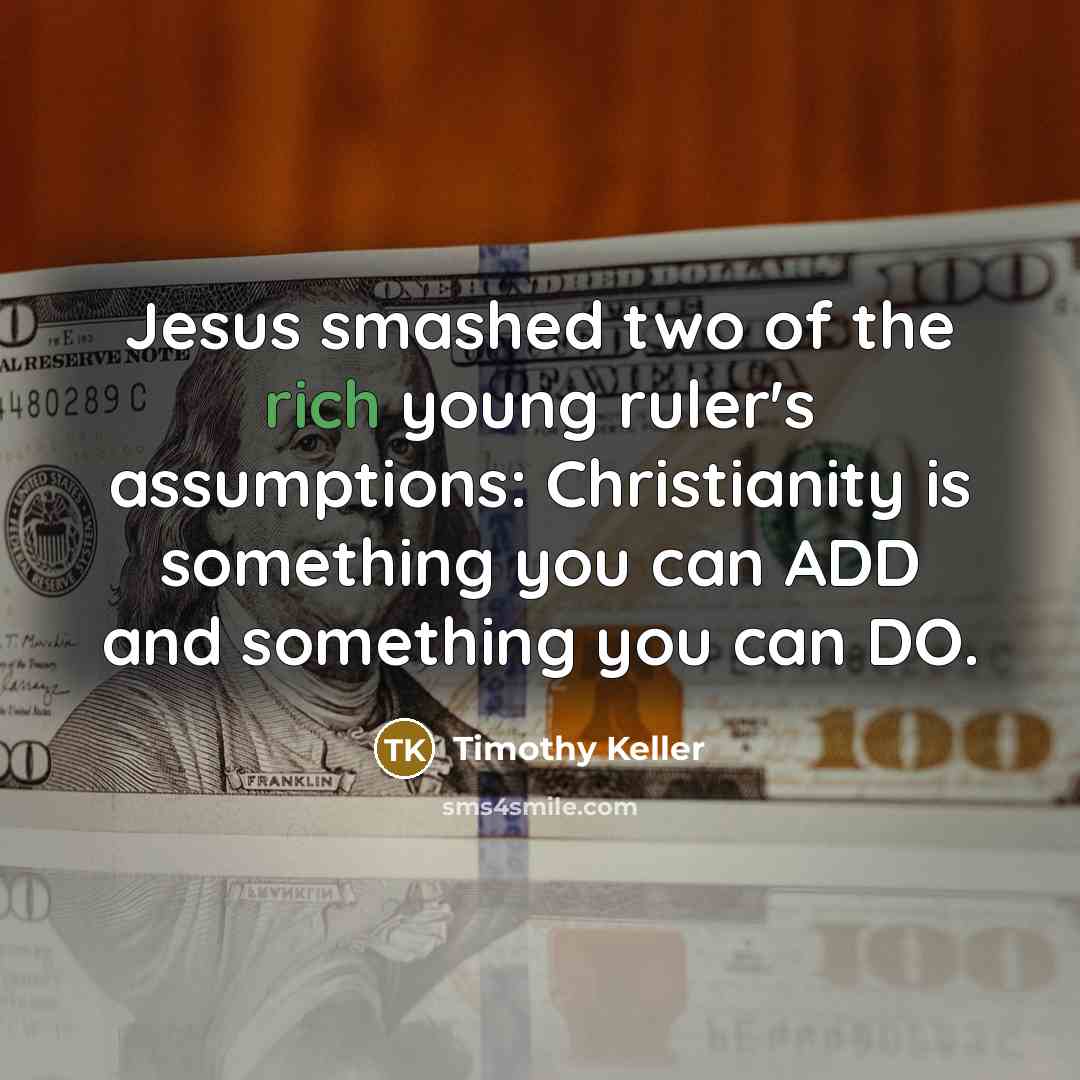 “Jesus smashed two of the rich young ruler's assumptions: Christianity…” quote by Timothy Keller