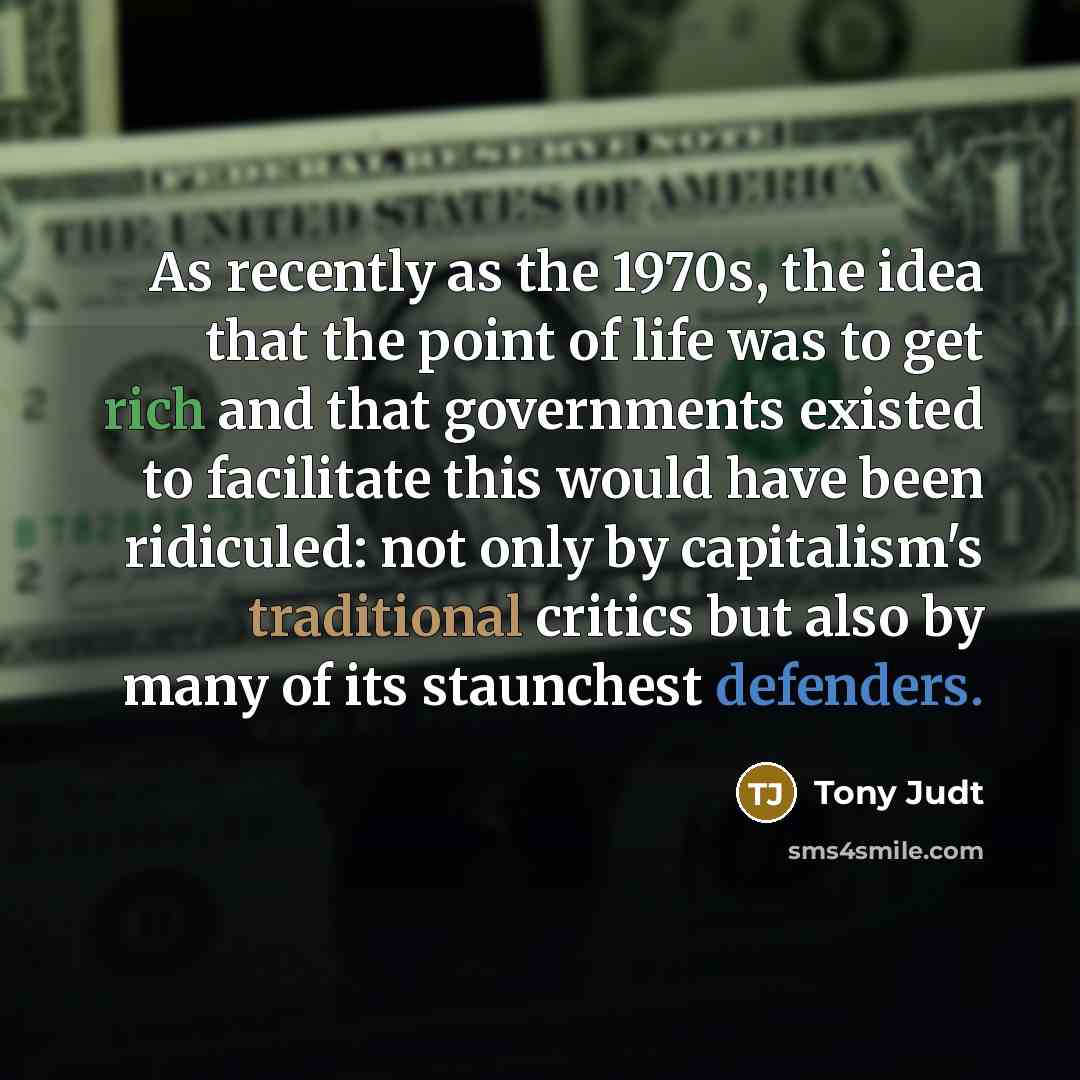“As recently as the 1970s, the idea that the point…” quote by Tony Judt