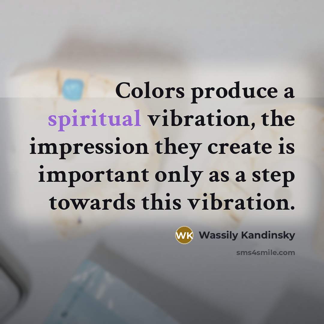 “Colors produce a spiritual vibration, the impression they create is…” quote by Wassily Kandinsky
