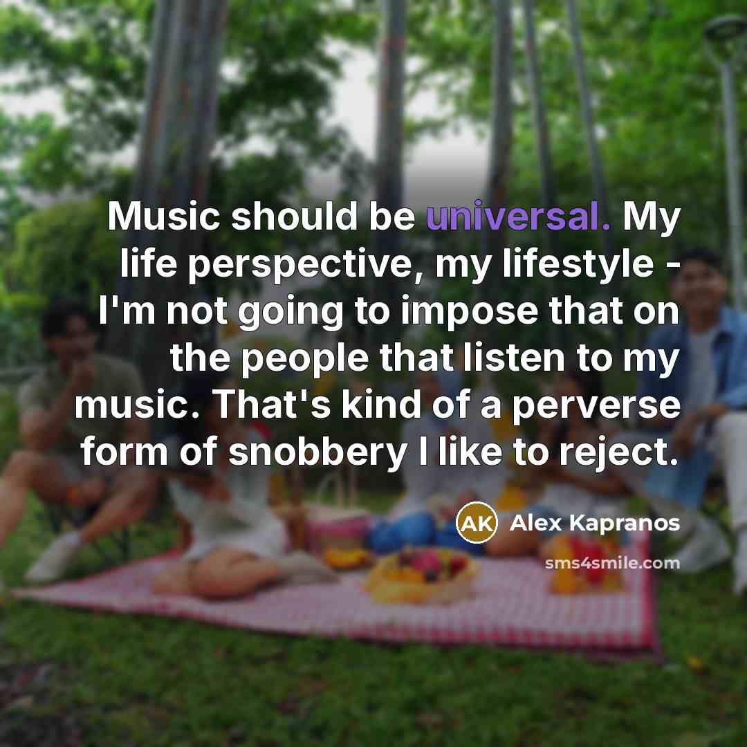 “Music should be universal. My life perspective, my lifestyle -…” quote by Alex Kapranos