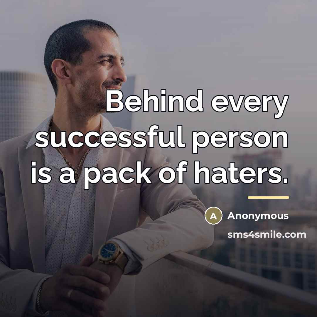 “Behind every successful person is a pack of haters.…” quote by Anonymous
