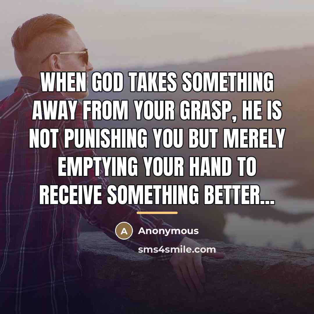 “When God takes something away from your grasp, He is…” quote by Anonymous
