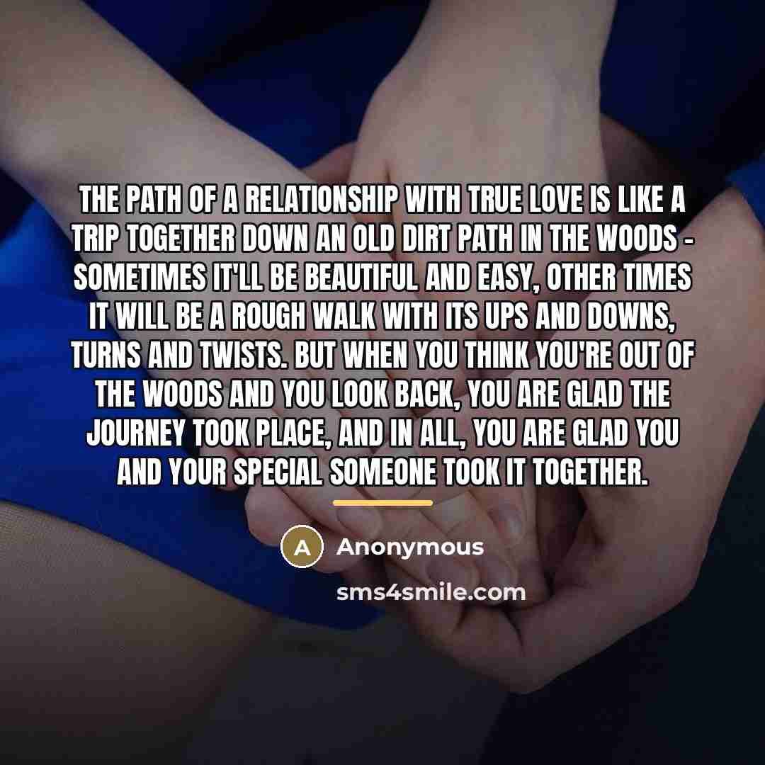 “The path of a relationship with true love is like…” quote by Anonymous