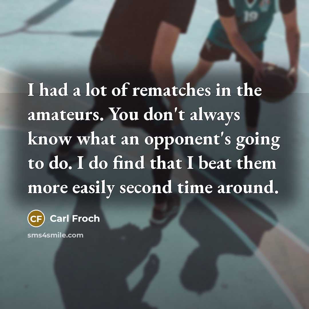 “I had a lot of rematches in the amateurs. You…” quote by Carl Froch