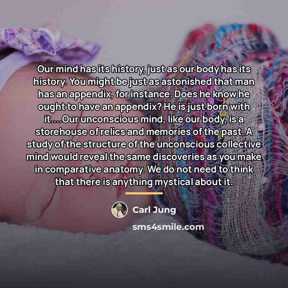 “Our mind has its history, just as our body has…” quote by Carl Jung