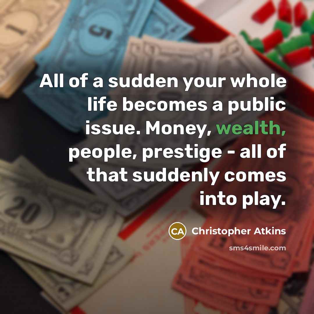 “All of a sudden your whole life becomes a public…” quote by Christopher Atkins