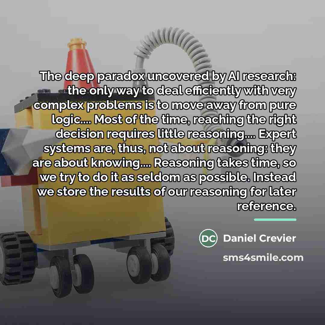 “The deep paradox uncovered by AI research: the only way…” quote by Daniel Crevier