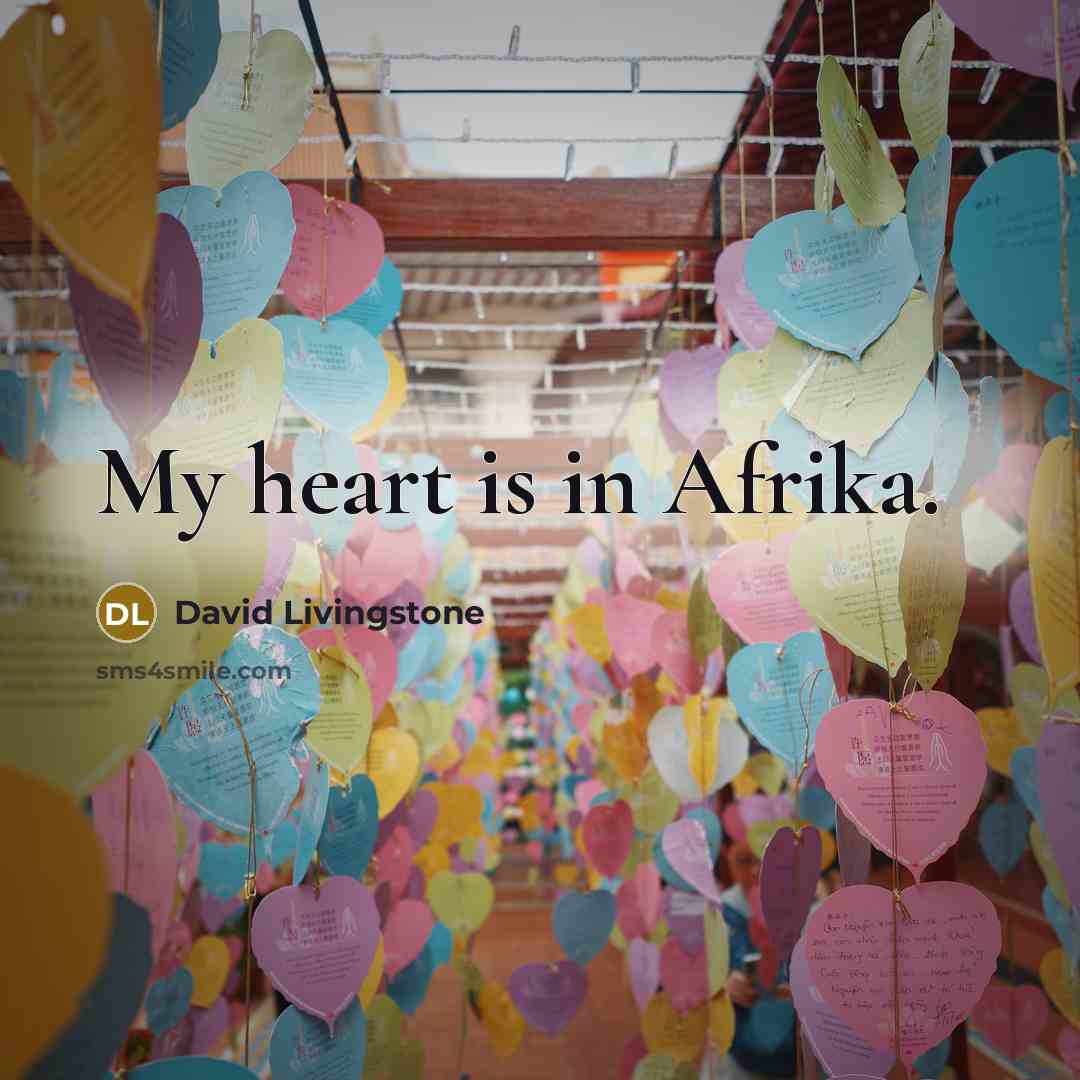 “My heart is in Afrika.…” quote by David Livingstone