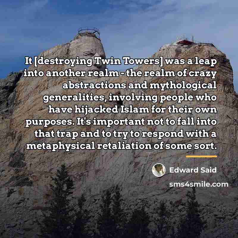 “It [destroying Twin Towers] was a leap into another realm…” quote by Edward Said