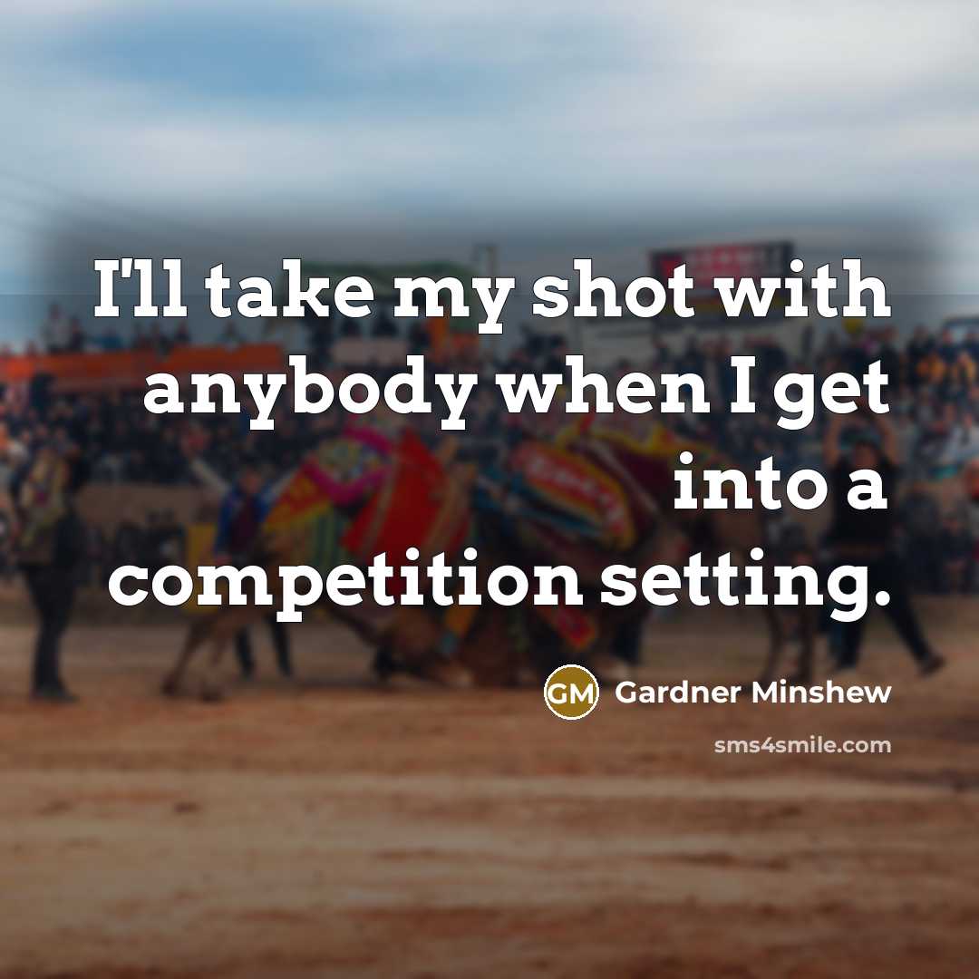 “I'll take my shot with anybody when I get into…” quote by Gardner Minshew