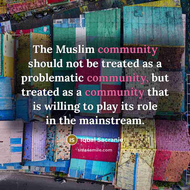 “The Muslim community should not be treated as a problematic…” quote by Iqbal Sacranie