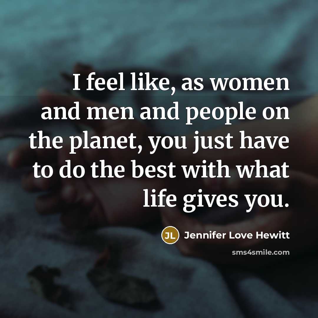 “I feel like, as women and men and people on…” quote by Jennifer Love Hewitt