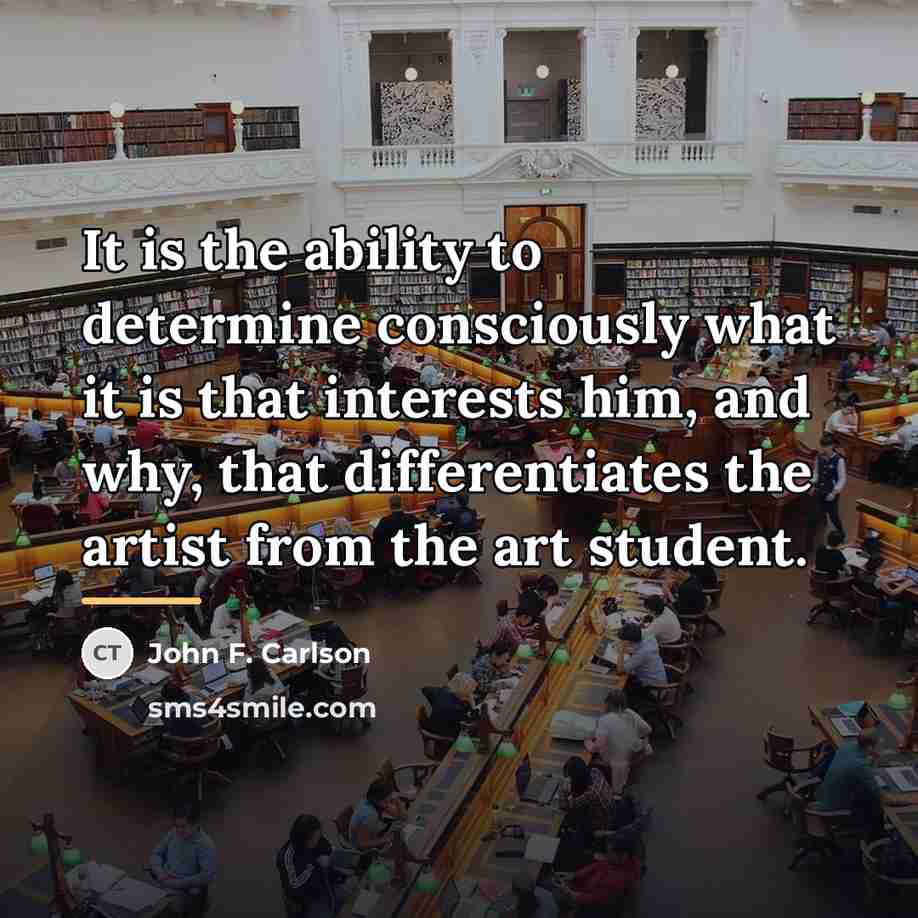“It is the ability to determine consciously what it is…” quote by John F. Carlson