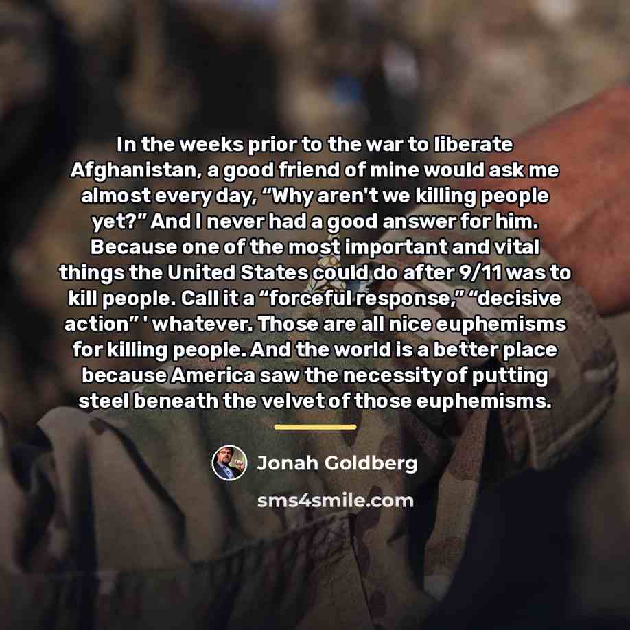 “In the weeks prior to the war to liberate Afghanistan,…” quote by Jonah Goldberg