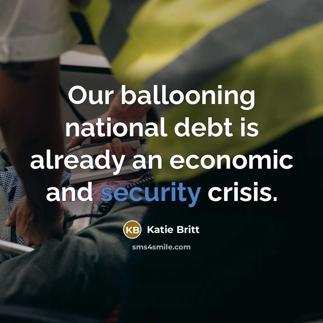 “Our ballooning national debt is already an economic and security…” quote by Katie Britt