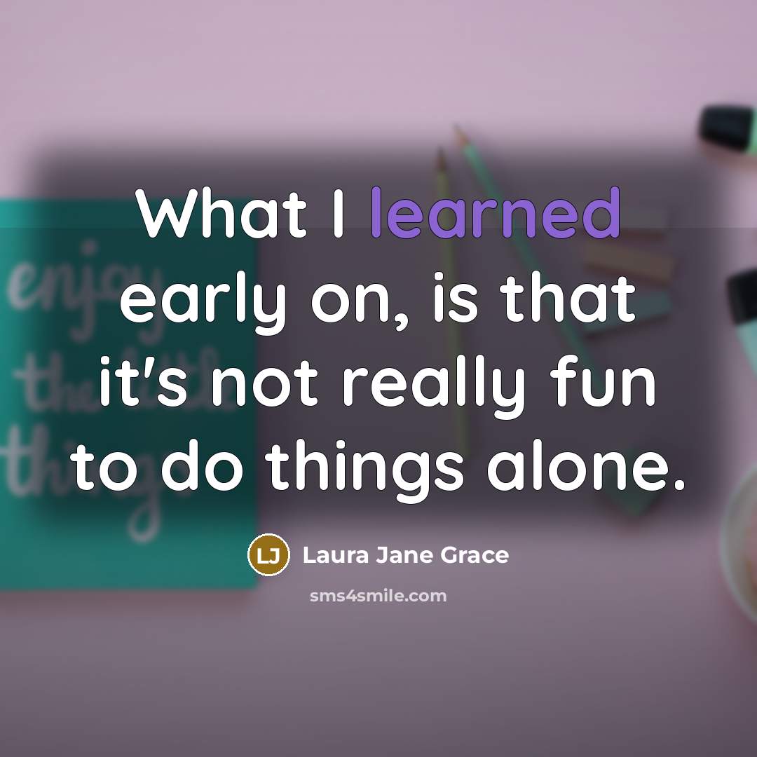 “What I learned early on, is that it's not really…” quote by Laura Jane Grace