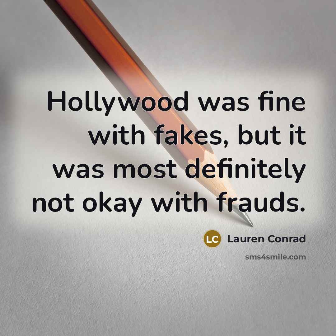 “Hollywood was fine with fakes, but it was most definitely…” quote by Lauren Conrad