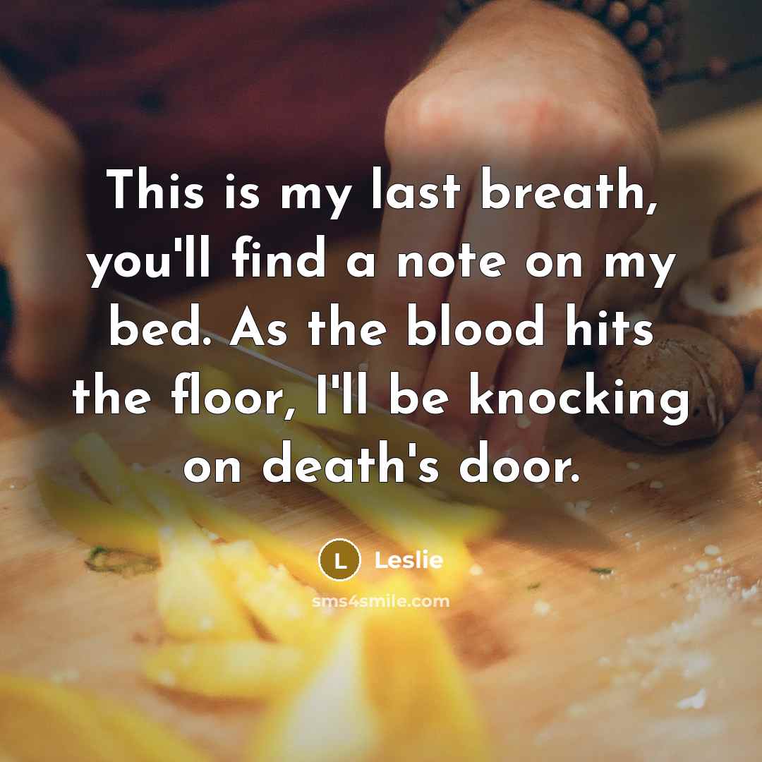 “This is my last breath, you'll find a note on…” quote by Leslie