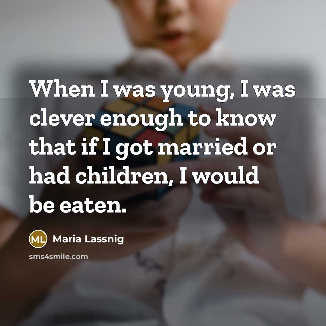 “When I was young, I was clever enough to know…” quote by Maria Lassnig