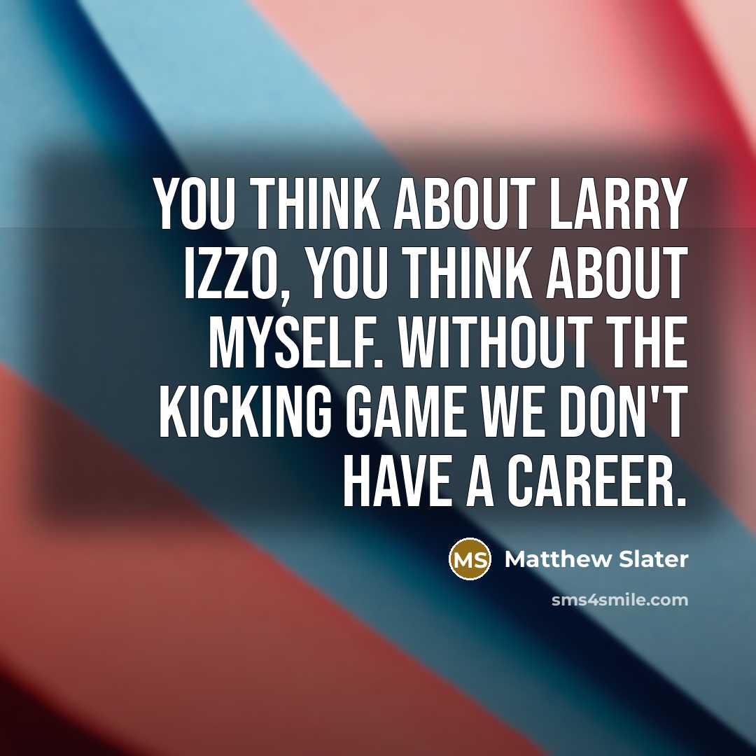 “You think about Larry Izzo, you think about myself. Without…” quote by Matthew Slater