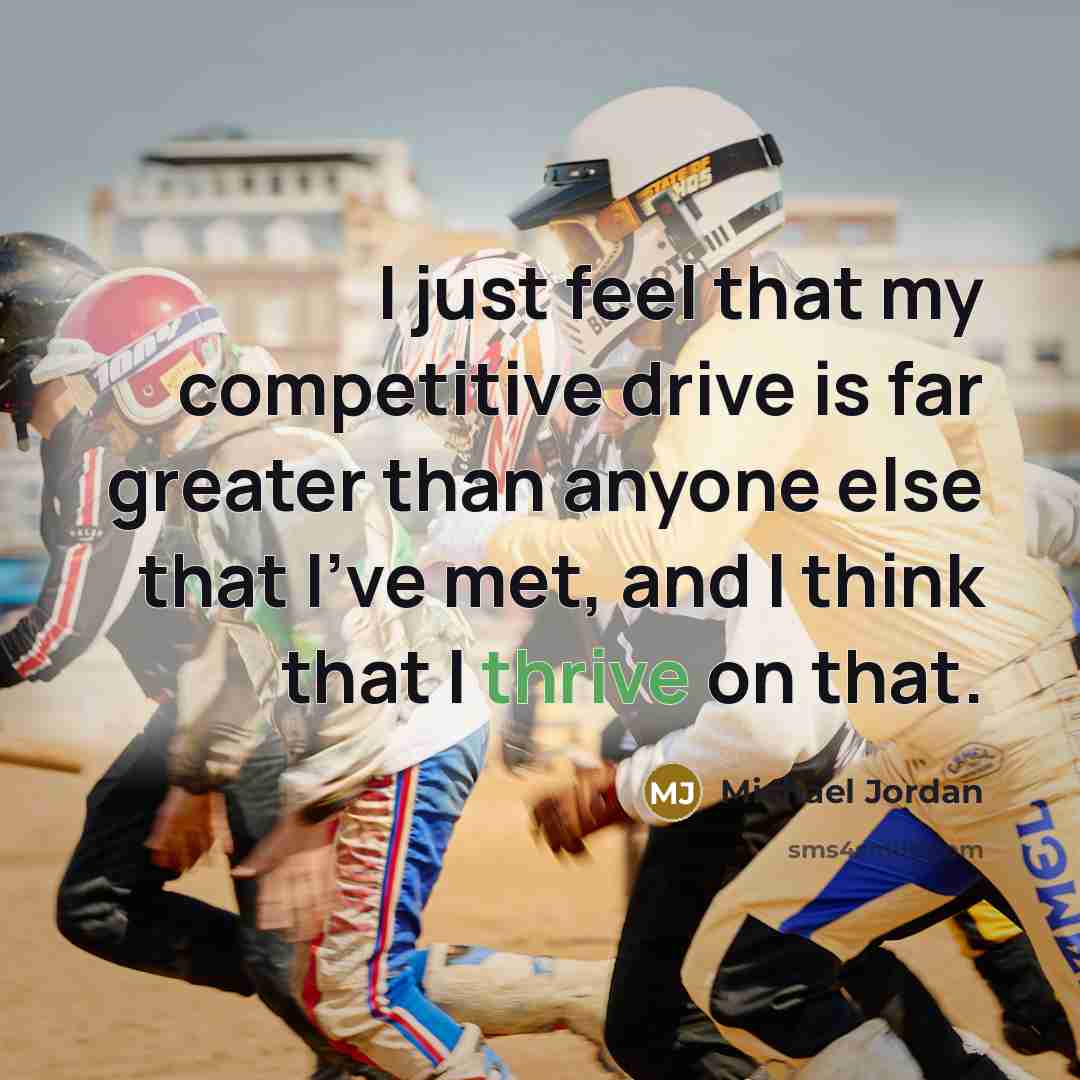 “I just feel that my competitive drive is far greater…” quote by Michael Jordan
