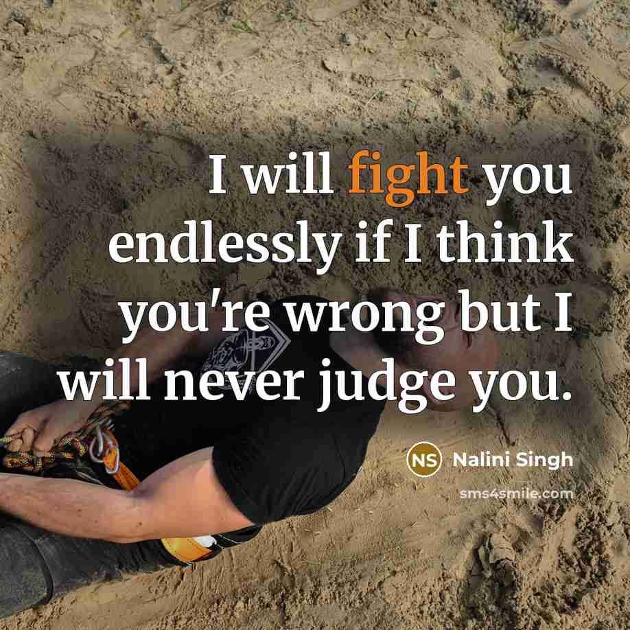 “I will fight you endlessly if I think you're wrong…” quote by Nalini Singh