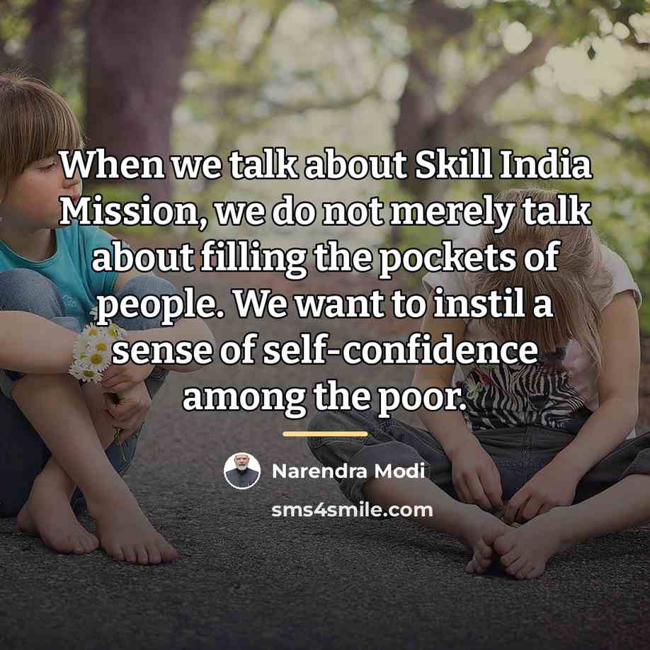 “When we talk about Skill India Mission, we do not…” quote by Narendra Modi