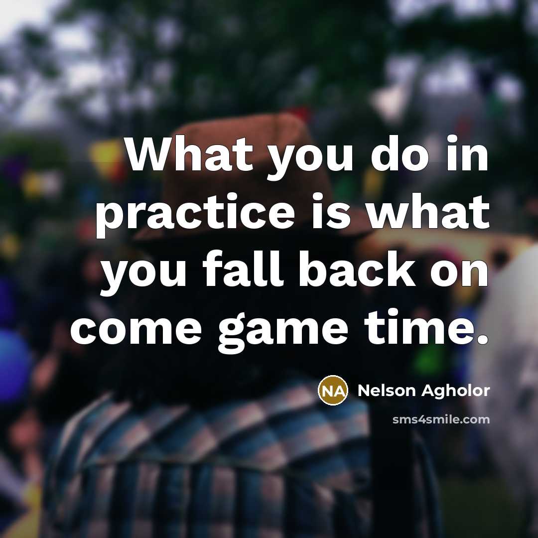 “What you do in practice is what you fall back…” quote by Nelson Agholor