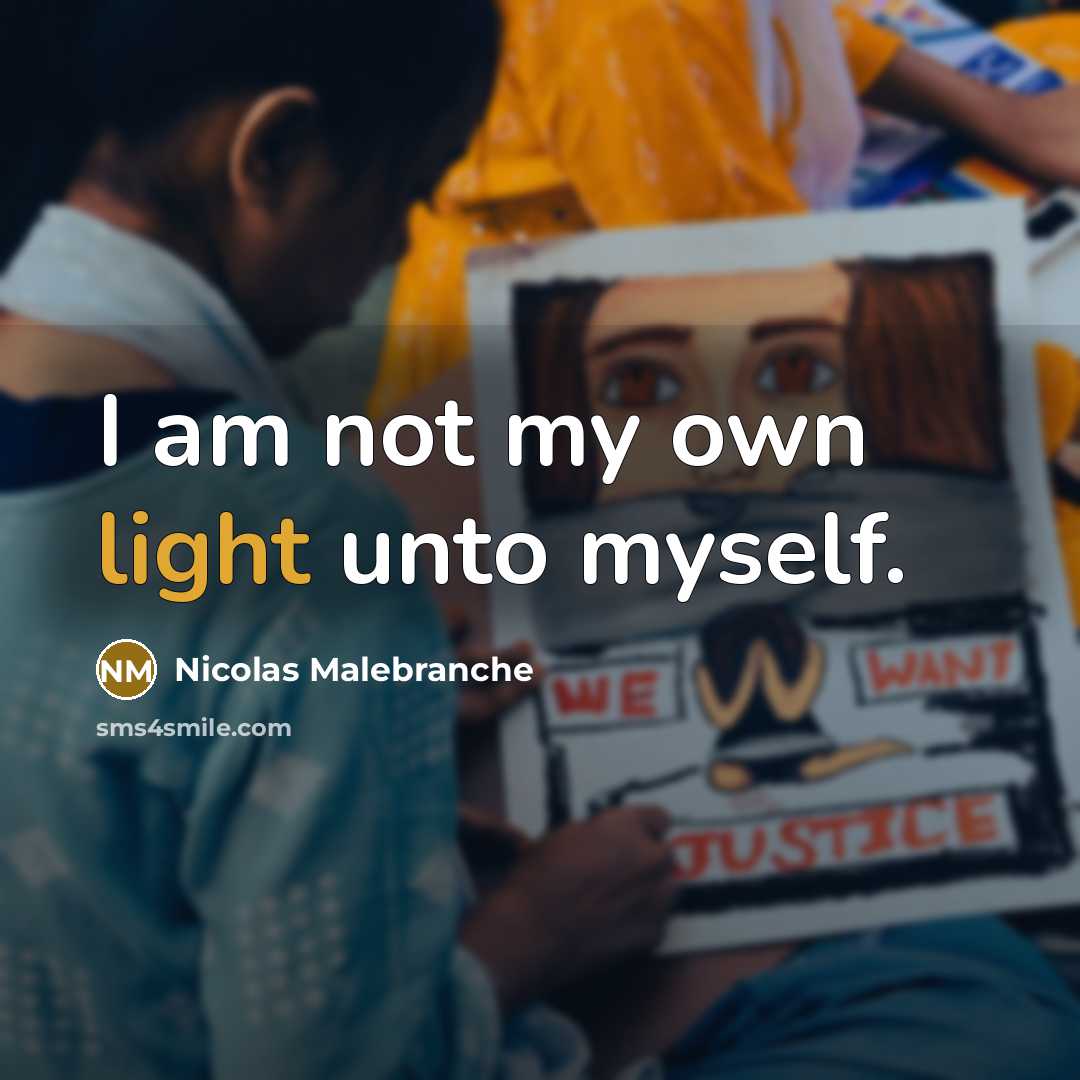“I am not my own light unto myself.…” quote by Nicolas Malebranche