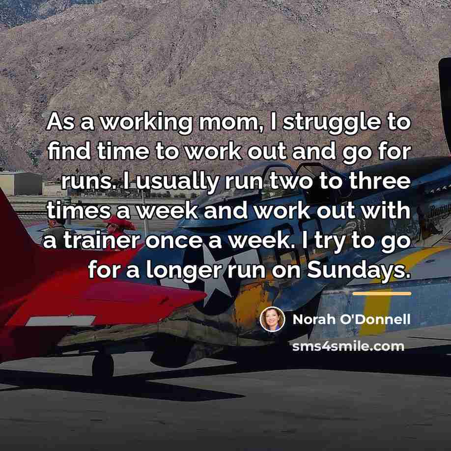 “As a working mom, I struggle to find time to…” quote by Norah O'Donnell