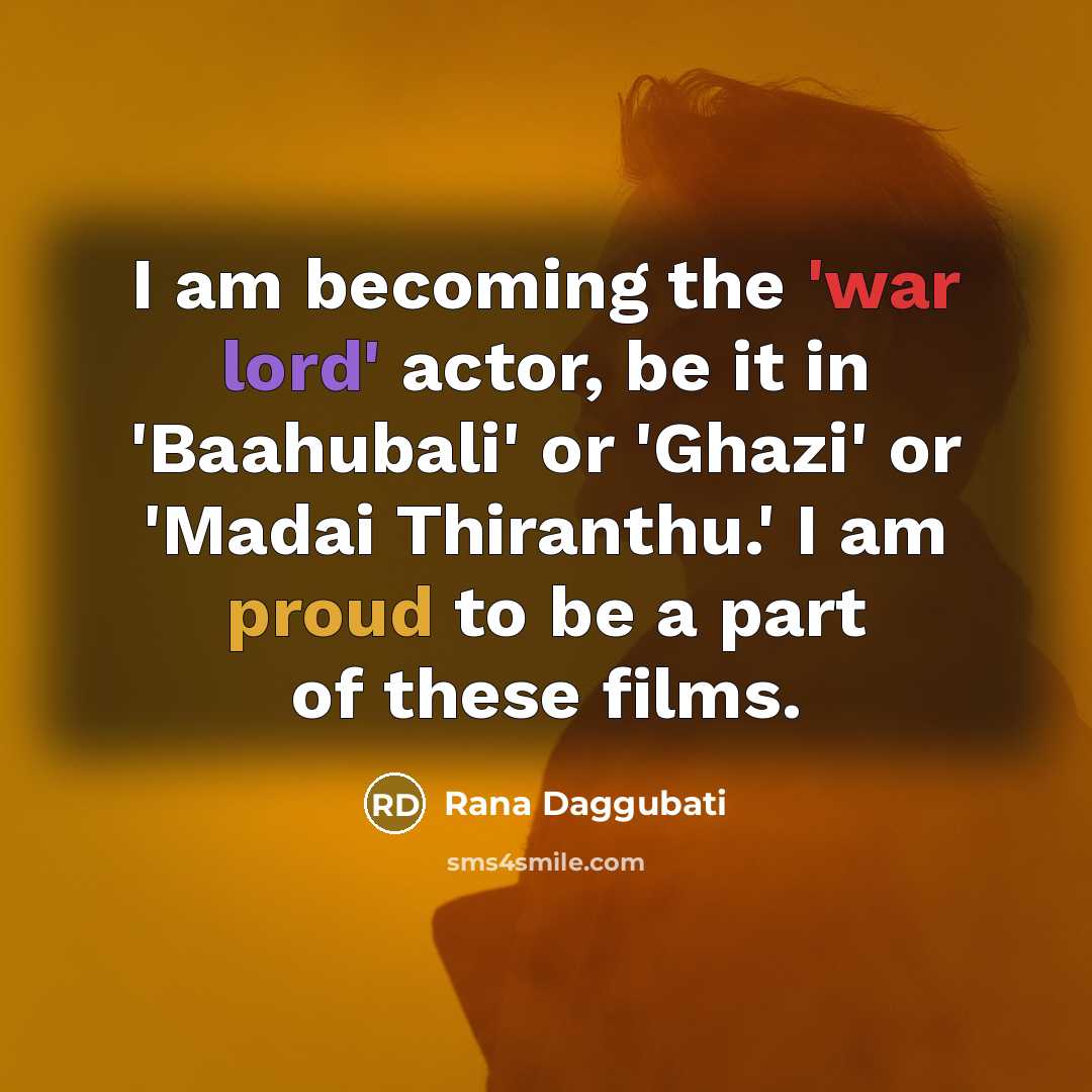 “I am becoming the 'war lord' actor, be it in…” quote by Rana Daggubati