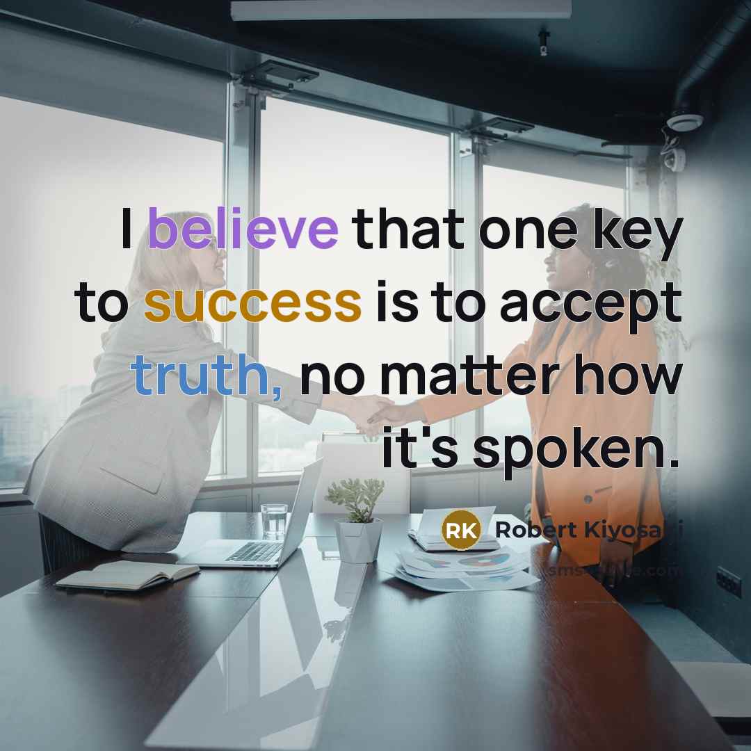 “I believe that one key to success is to accept…” quote by Robert Kiyosaki