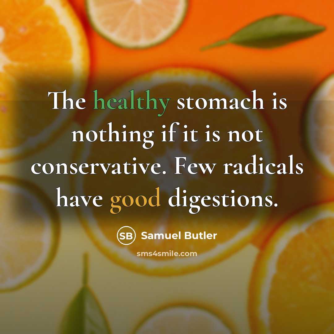 “The healthy stomach is nothing if it is not conservative.…” quote by Samuel Butler