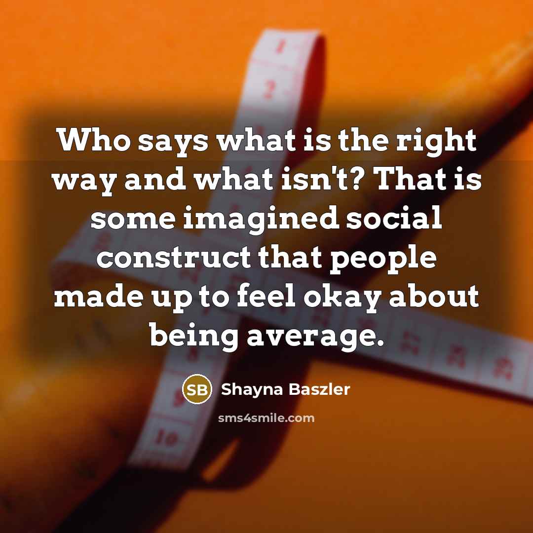 “Who says what is the right way and what isn't?…” quote by Shayna Baszler