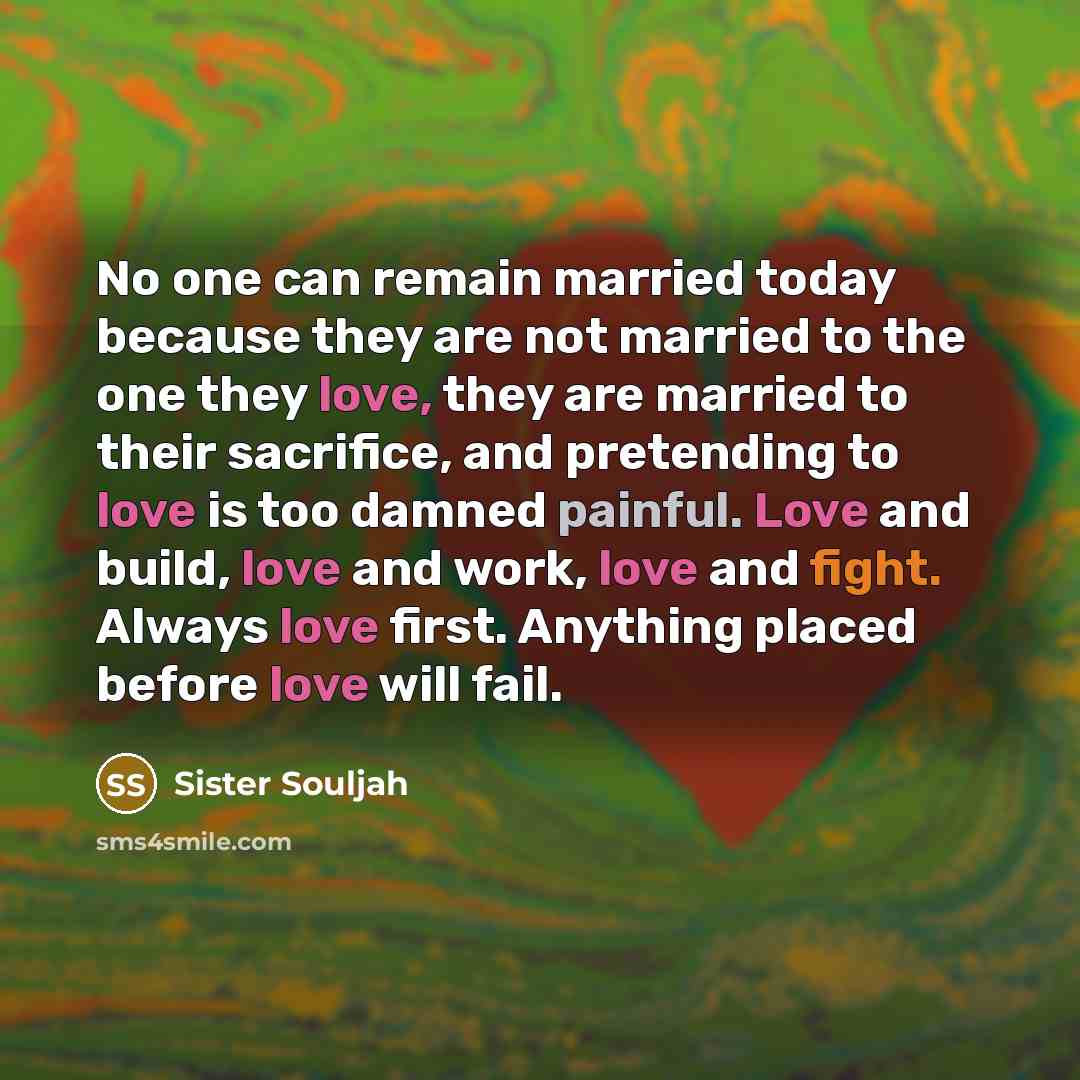 “No one can remain married today because they are not…” quote by Sister Souljah