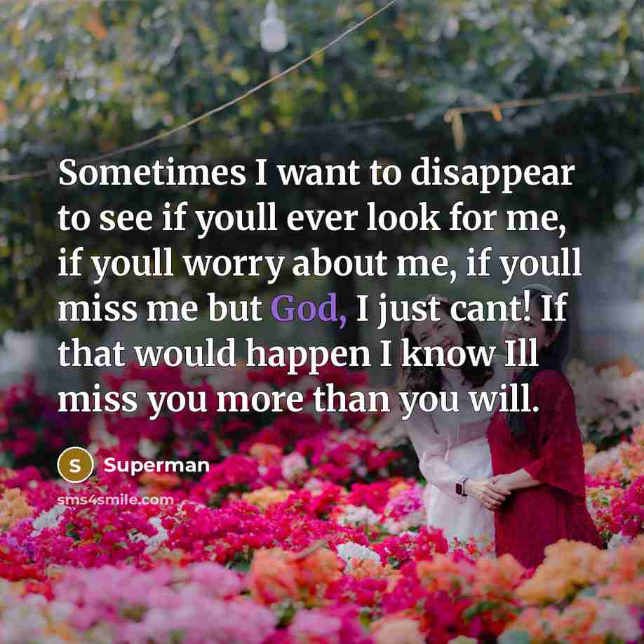 “Sometimes I want to disappear to see if youll ever…” quote by Superman
