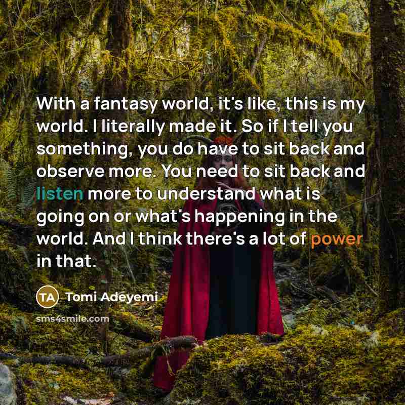 “With a fantasy world, it's like, this is my world.…” quote by Tomi Adeyemi
