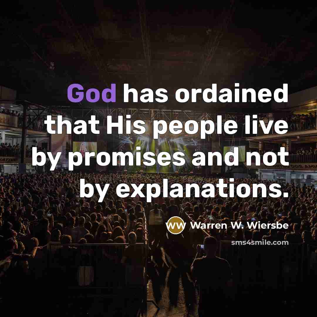 “God has ordained that His people live by promises and…” quote by Warren W. Wiersbe